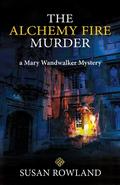 The Alchemy Fire Murder by Susan Rowland