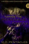 Taming the Renegade Omega by M.D. Pentacles