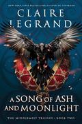 A Song of Ash and Moonlight (The Middlemist Trilogy #2) by Claire Legrand