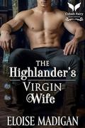 The Highlander’s Virgin Wife by Eloise Madigan