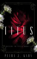 Titus (House Trajan #1) by Petra J. Knox