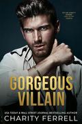 Gorgeous Villain (Marchetti Mafia #3) by Charity Ferrell