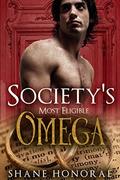 Society's Most Eligible Omega by Shane Honorae