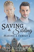 Saving a Sibling (Making a Family #4) by Rosa Swann