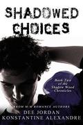 Shadowed Choices: Book Two of The Shadow Wood Chronicles by Konstantine Alexandre