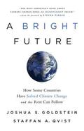 A Bright Future: How Some Countries Have Solved Climate Change and the Rest Can Follow by Steven Pinker