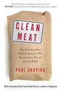 Clean Meat: How Growing Meat Without Animals Will Revolutionize Dinner and the World by Yuval Noah Harari