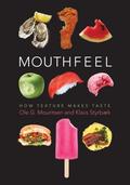 Mouthfeel: How Texture Makes Taste (Arts and Traditions of the Table: Perspectives on Culinary History #1) by Klavs Styrb?k