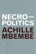 Necropolitics by Achille Mbembe