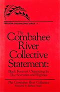 The Combahee River Collective Statement: Black Feminist Organizing In The Seventies and Eighties by Combahee River Collective