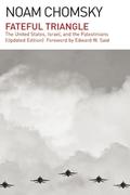 Fateful Triangle: The United States, Israel, and the Palestinians by Edward W. Said