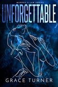 Unforgettable (Murphy's Law #2) by Grace Turner