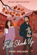 Fall Shook Up (Cozy Creek Collection #5) by Piper Sheldon