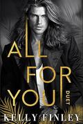All for You Duet (All for You #1-2) by Kelly Finley