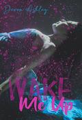 Wake Me Up by Devon Ashley