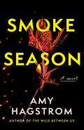 Smoke Season by Amy Hagstrom