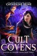 Cult of the Covens by Catherine Stine