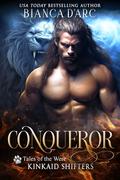Conqueror (Tales of the Were: Kinkaid Shifters #2) by Bianca D'Arc