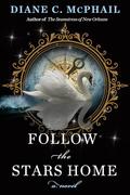 Follow the Stars Home by Diane C. McPhail