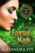 Eternal Magic (Magic for Hire #3) by Alexandra Ivy