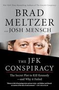 The JFK Conspiracy: The Secret Plot to Kill Kennedy―and Why It Failed by Brad Meltzer