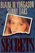 Secrets by Blaine M. Yorgason, Sunny Oaks