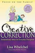 Creative Correction: Extraordinary Ideas for Everyday Discipline by Stormie Omartian