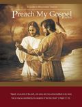 Preach My Gospel: A Guide To Missionary Service by The Church of Jesus Christ of Latter-day Saints