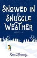 Snowed In & Snuggle Weather by Elise Kennedy