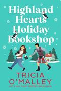 Highland Hearts Holiday Bookshop by Tricia O'Malley