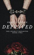 Depraved (The Dearly Departed #2) by Penn Cassidy