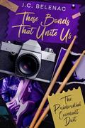 These Bonds That Unite Us: The Primordial Covenant Duet Book Two by J.C. Belenac