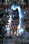 Have Yourself a Wolfy Little Christmas by Bobbie Jo Hart