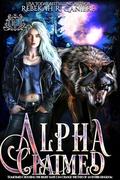 Alpha Claimed: An Omegaverse Lycan Shifter Romance by Rebekah R. Ganiere