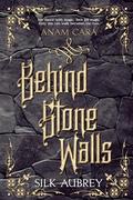 Behind Stone Walls: A slow burn sci fi fantasy reverse harem series by Silk Aubrey