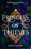 Princess of Thieves by Jade R. Evans