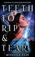 Teeth To Rip & Tear (Teeth #1) by Michaela Haze