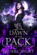 Dawn of the Pack by Laurel Night