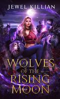 Wolves of the Rising Moon (The Healer's Pack #2) by Jewel Killian