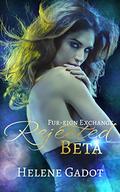Rejected Beta: An Omegaverse Romance by Helene Gadot