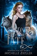 Second Comes Fate (Howling for Her #2) by Michelle Ziegler
