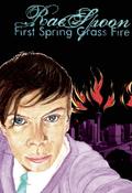 First Spring Grass Fire by Rae Spoon