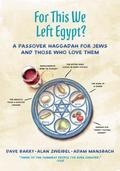 For This We Left Egypt?: A Passover Haggadah for Jews and Those Who Love Them by Dave Barry