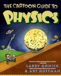 The Cartoon Guide to Physics (Cartoon Guides #1) by Larry Gonick