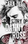 The Story of Danny Rose by Cara Dee