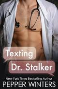 Texting Dr. Stalker by Pepper Winters