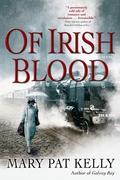 Of Irish Blood (Of Irish Blood #2) by Mary Pat Kelly
