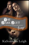 The Dark Duet (A Musical Interlude #3) by KaSonndra Leigh