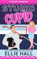 Stupid Cupid (Nebraska Knights #1) by Ellie Hall