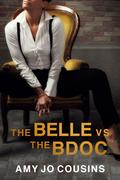 The Belle vs. the BDOC (Bend or Break #0.5) by Amy Jo Cousins